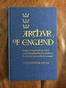 Arthur of England English Attitudes to King Arthur and the Knights of the Round Table in the Middle Ages and the Renaissance