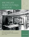 Michigan Agricultural College The Evolution of a LandGrant Philosophy 18551925