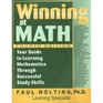 Winning at math Your guide to learning mathematics through successful study skills