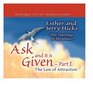 Ask and It Is Given: The Law of Attraction (Unabridged Audio CD)