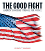 The Good Fight: America\'s Ongoing Struggle for Justice