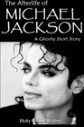 The Afterlife of Michael Jackson A Ghostly Short Story