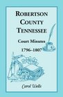 Robertson County Tennessee Court Minutes 17961807