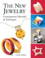The New Jewelry Contemporary Materials  Techniques