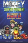 Money Super Power Get Ready to Power Up Your Personal Finances
