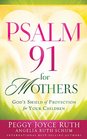 Psalm 91 for Mothers God's Shield of protection for your children