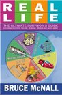 Real Life The Ultimate Survivor's Guide Surviving Success Failure Scandal Prison and Much More