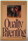 Quality Parenting  How to Transform the Everyday Moments We Spend With Our Children into Special Meaningful Time