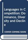 Languages in Competition Dominance Diversity and Decline
