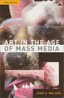 Art in the Age of Mass Media 3rd Edition