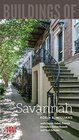 Buildings of Savannah (SAH/BUS City Guide)