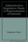 Administrative Regulation A Study in Representation of Interests