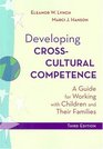 Developing Cross-Cultural Competence: A Guide for Working With Children and Their Families