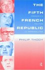 The Fifth French Republic Presidents Politics and Personalities
