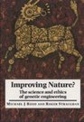 Improving Nature  The Science and Ethics of Genetic Engineering