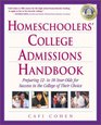 Homeschoolers' College Admissions Handbook Preparing Your 12 to 18YearOld for a Smooth Transition