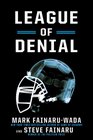 League of Denial The NFL Concussions and the Battle for Truth