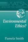What Are They Saying About Environmental Ethics
