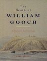 The Death of William Gooch A History's Anthropology