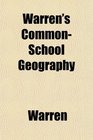 Warren's CommonSchool Geography