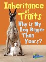 Inheritance of Traits Why Is My Dog Bigger Than Your Dog
