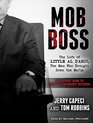 Mob Boss The Life of Little Al D'arco the Man Who Brought Down the Mafia