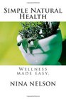 Simple Natural Health Wellness made easy