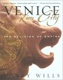 Venice: Lion City : The Religion of Empire
