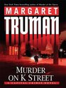 Murder On K Street (Capital Crimes, Bk 23) (Large Print)