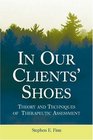 In Our Clients' Shoes Theory and Techniques of Therapeutic Assessment