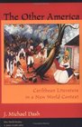 The Other America Caribbean Literature in a New World Context
