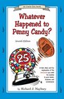 Whatever Happened to Penny Candy A Fast Clear and Fun Explanation of the Economics You Need For Success in Your Career Business and Investments
