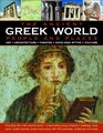 The Greek World Ancient People  Places Everyday life in the ancient world  a fascinating study of fashion buildings food sport social routines  with 500 paintings sculptures and maps