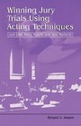 Winning Jury Trials Using Acting Techniques