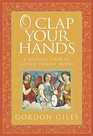 O Clap Your Hands A Musical Tour of Sacred Choral Works