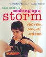 Cooking Up a Storm  the Teen Survival Cookbook