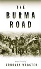 The Burma Road  The Epic Story of the ChinaBurmaIndia Theater in World War II