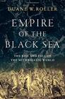 Empire of the Black Sea The Rise and Fall of the Mithridatic World