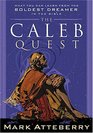 The Caleb Quest What You Can Learn from the Boldest Dreamer in the Bible