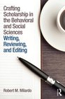 Crafting Scholarship in the Behavioral and Social Sciences Writing Reviewing and Editing