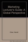 Marketing A Global Perspective Lecturer's Guide