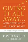 Giving It All Away...and Getting It All Back Again: The Way of Living Generously