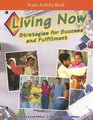 Living Now Scans Activity Book Strategies for Success and Fulfillment