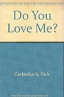 Do You Love Me