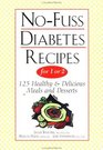 NoFuss Diabetes Recipes for 1 or 2  125 Healthy  Delicious Meals and Desserts