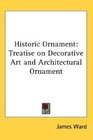 Historic Ornament Treatise on Decorative Art and Architectural Ornament