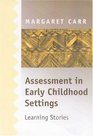 Assessment in Early Childhood Settings Learning Stories