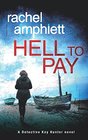 Hell to Pay A Detective Kay Hunter crime thriller