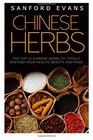 Chinese Herbs The Top 12 Chinese Herbs To Totally Restore Your Health Beauty And Mind