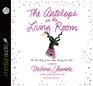 The Antelope in the Living Room: The Real Story of Two People Sharing One Life